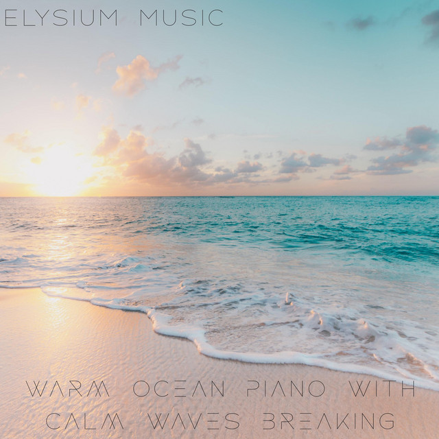Warm Ocean Piano with Calm Waves Breaking cover art