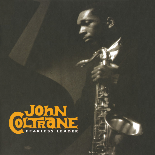 Fearless Leader - Album by John Coltrane | Spotify