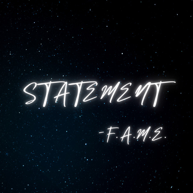 STATEMENT - Single by F.A.M.E. | Spotify