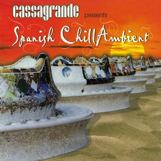 Cassagrande Presents Spanish Chill Ambient cover