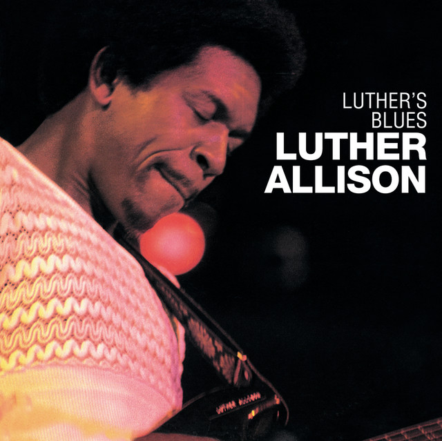 Luther's Blues (Remastered) - Album by Luther Allison | Spotify