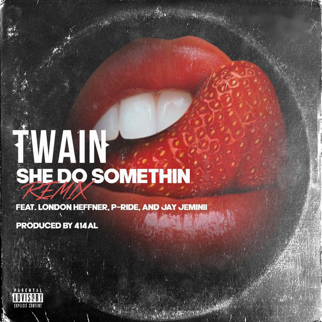 TWAIN, Jay Jeminii, London Heffner, P-Ride – She Do Somethin' (Remix)