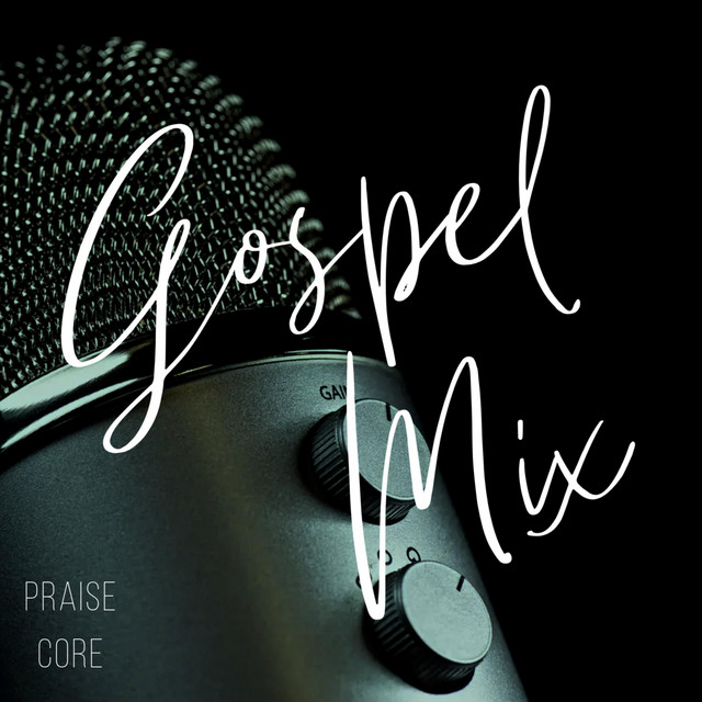 Praise Core - Gospel Mix