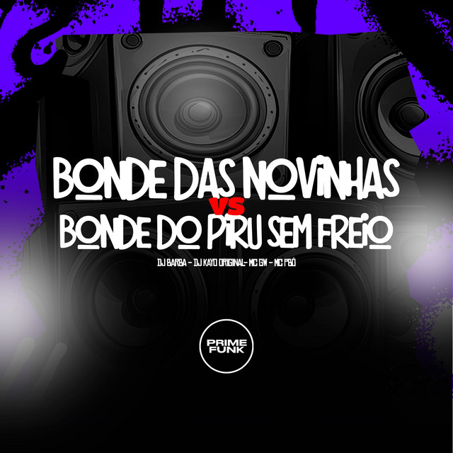 Bonde Das Novinhas Vs Bonde Do Piru Sem Freio
