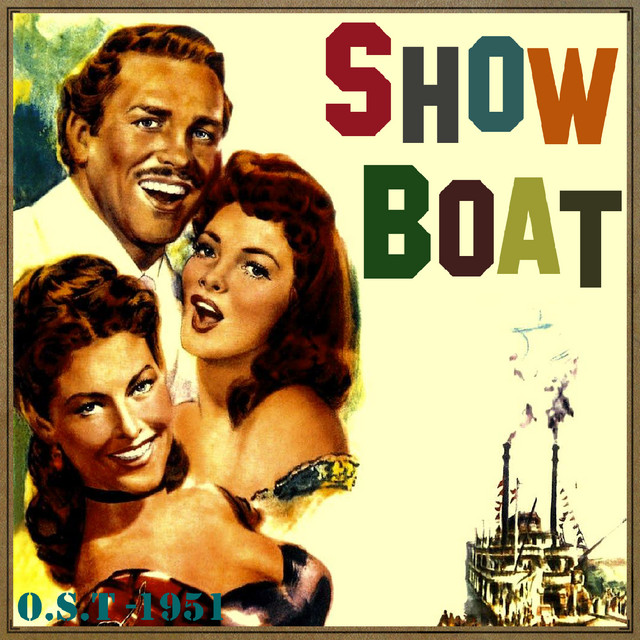 Show Boat (O.S.T - 1951) - Compilation by Various Artists | Spotify