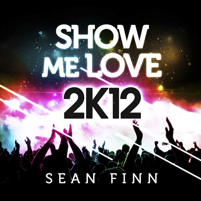 Show Me Love 2K12 - Bodybangers Remix Edit