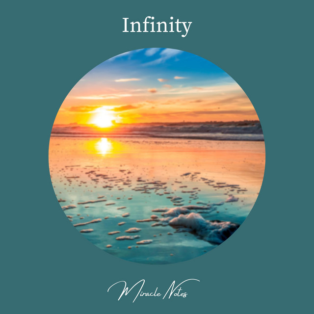 Infinity - Single by Miracle Notes | Spotify