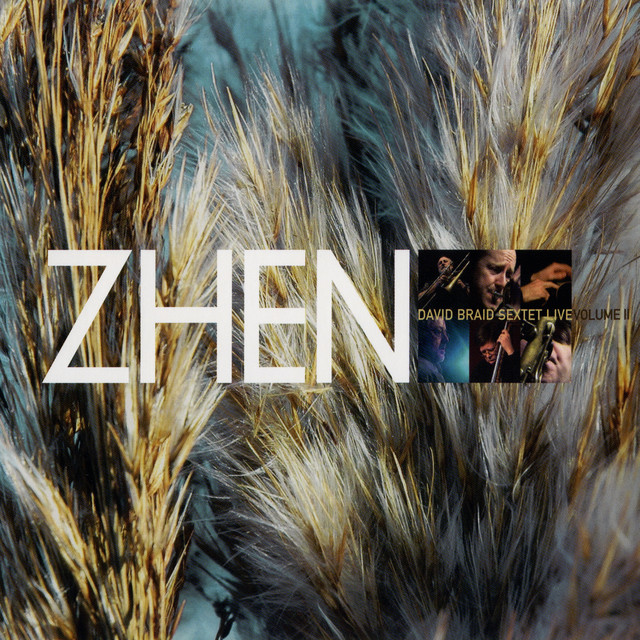 ZHEN: David Braid Sextet Live, Vol. II cover art