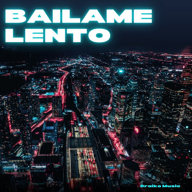 Draiko Music – Bailame Lento