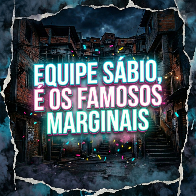 Equipe Sábio, É Os Famosos Marginais