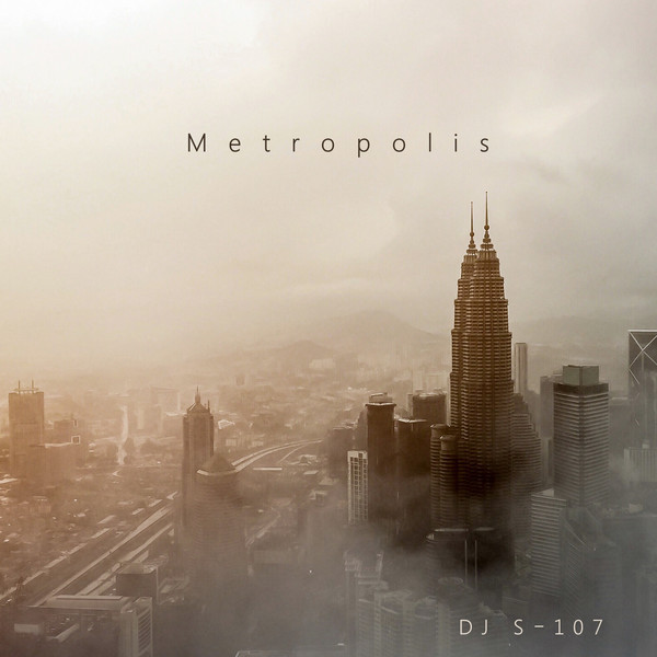 Metropolis - song and lyrics by DJ S-107 | Spotify