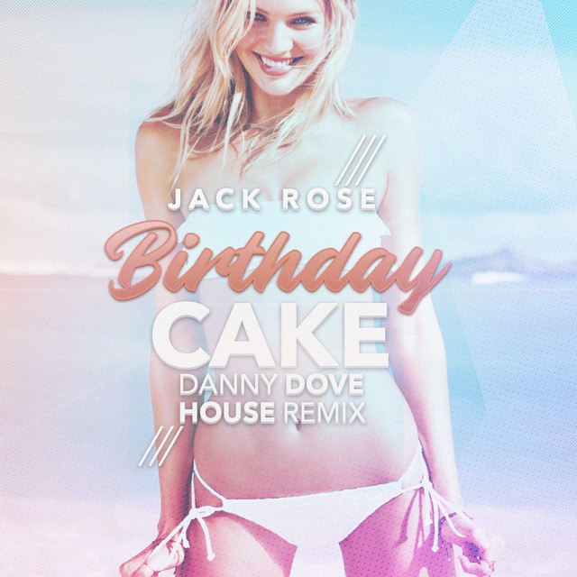 Birthday Cake - Danny Dove House Mix