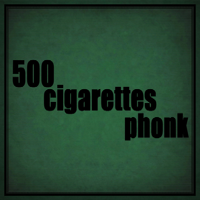 500 cigarettes phonk - Single by lil rizz on tha beat