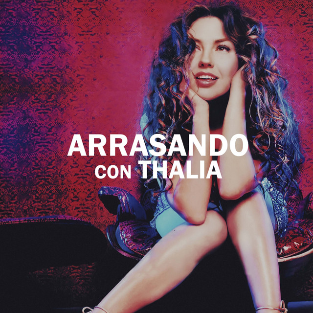 Arrasando Con La Vida - Thalia by Thalia