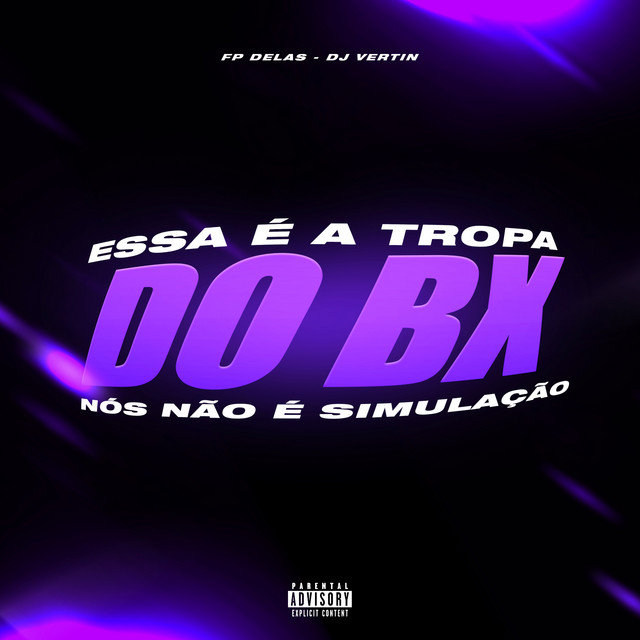 ESSA É A TROPA DO BX, NÓS NÃO É SIMULAÇÃO