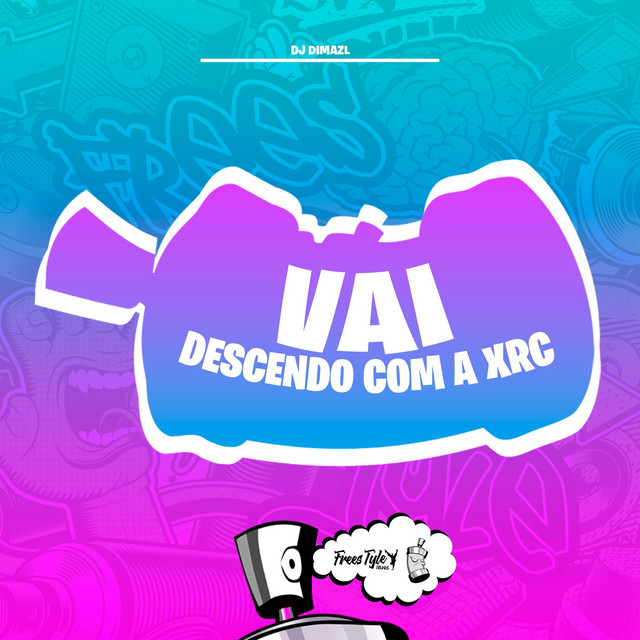 Vai Descendo Com A Xrc