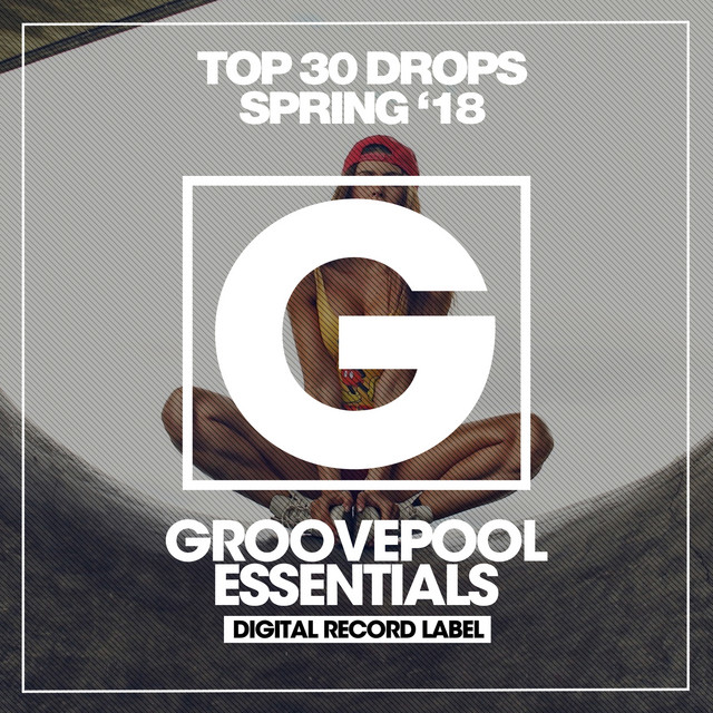 Top 30 Drops (Spring '18) - Compilation by Various Artists | Spotify