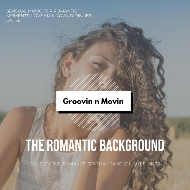 The Romantic Background (Sensual Music For Romantic Moments, Love ...