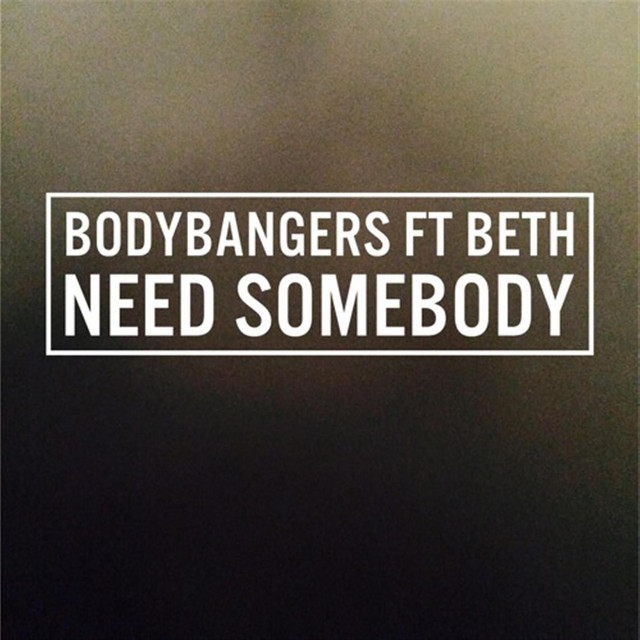 Need Somebody (feat. Beth) - Radio Edit