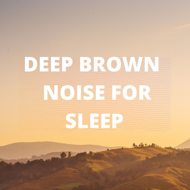 Deep Brown Noise for Sleep - Single by Ambient Relaxing Sounds | Spotify