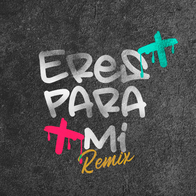 Eres para Mi (Remix)