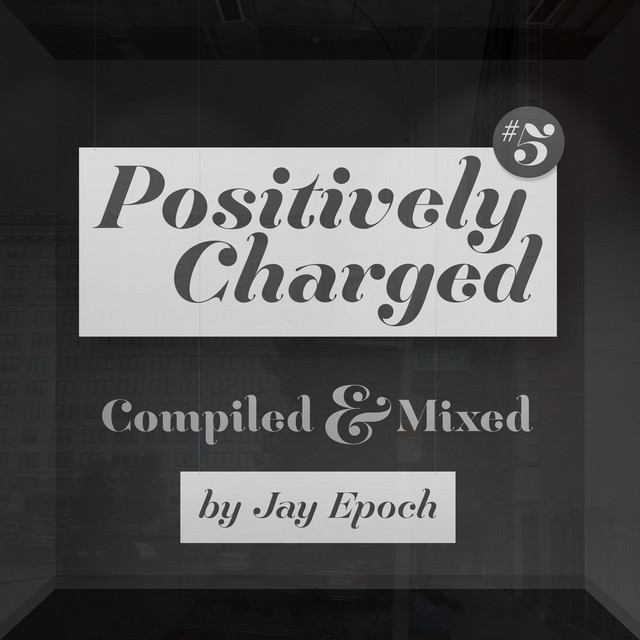 Positively Charged 005 - Compiled & Mixed