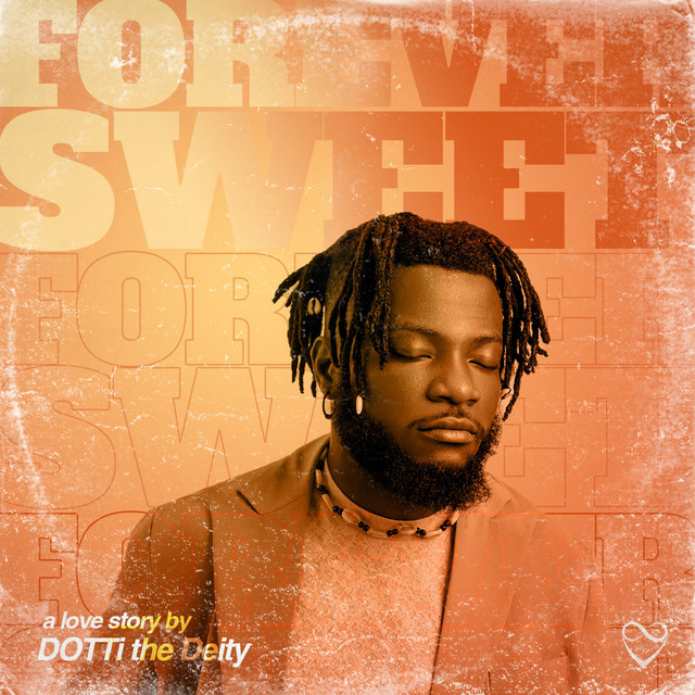DOTTi The Deity - Forever Sweet