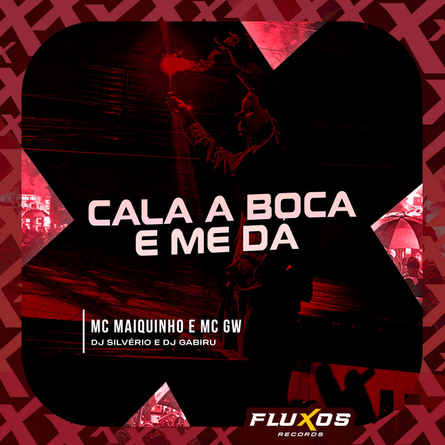 Cala a Boca e Me Dá