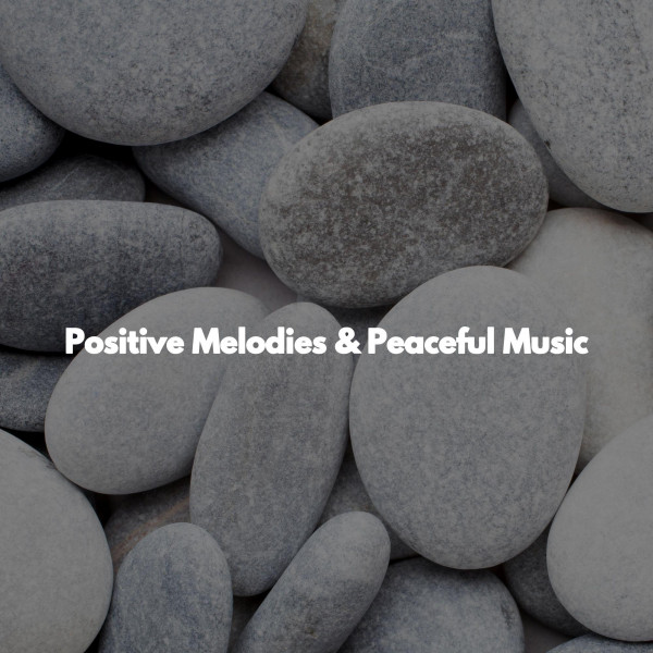 Positive Melodies & Peaceful Music - Album by Spa Treatment | Spotify