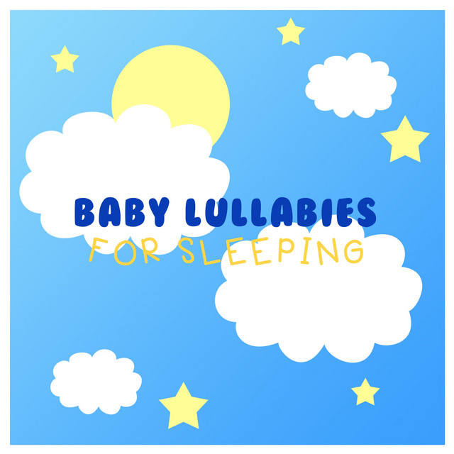 Baby Lullabies for Sleeping - Album by Baby Sleep Lullaby Academy | Spotify