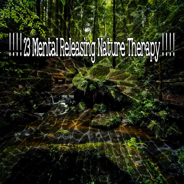 23 Mental Releasing Nature Therapy ! ! ! ! - Album by Dog Music | Spotify