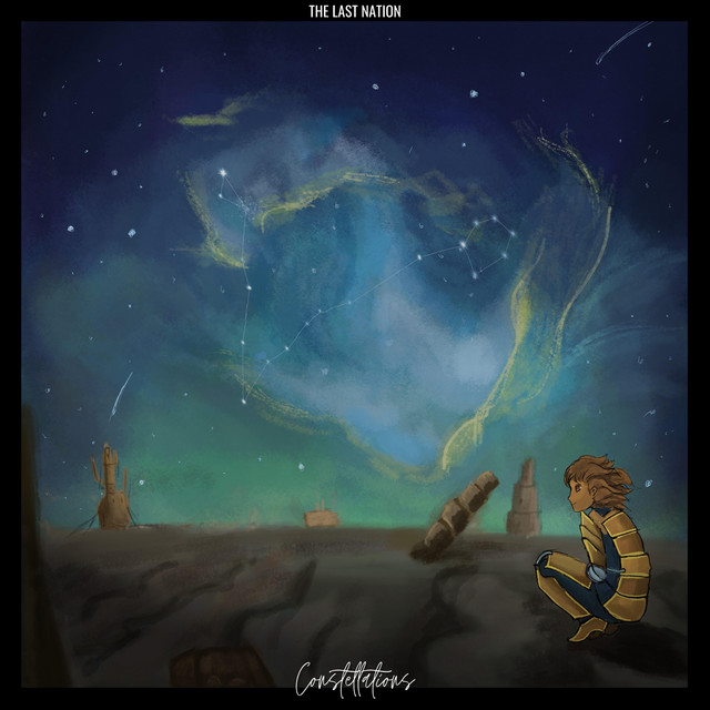 Constellations - Single by The Last Nation | Spotify