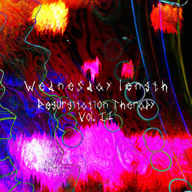 Regurgitation Therapy vol. II - Album by Wednesday Length | Spotify