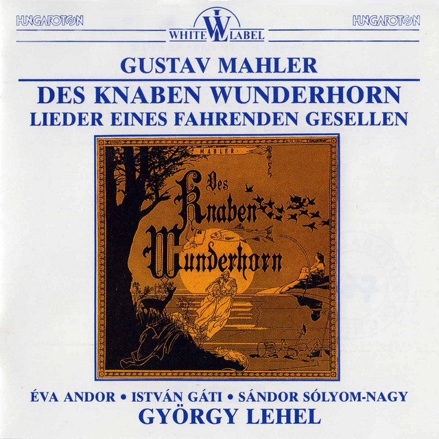 Mahler: Des Knaben Wunderhorn - Lieder Eines Fahrenden Gestellen cover art