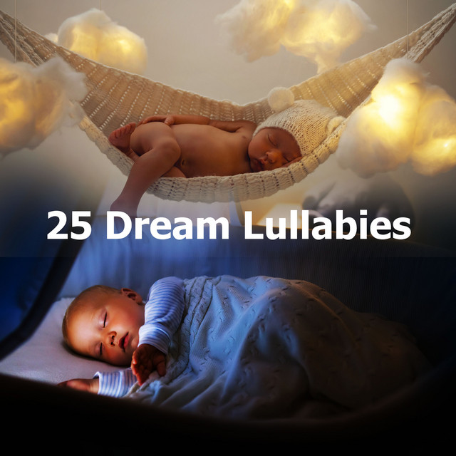25 Dream Lullabies - Album by Smart Baby Lullaby | Spotify