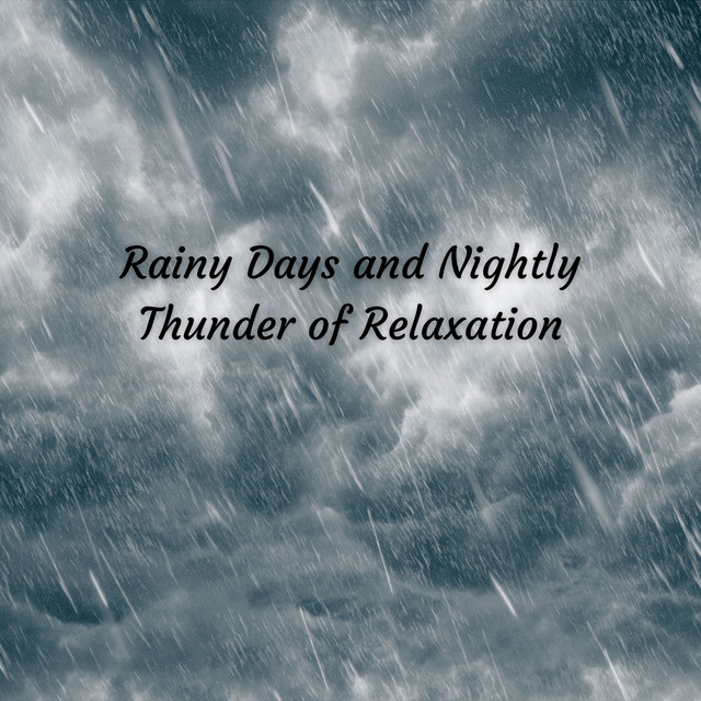 Rainy Days and Nightly Thunder of Relaxation cover art