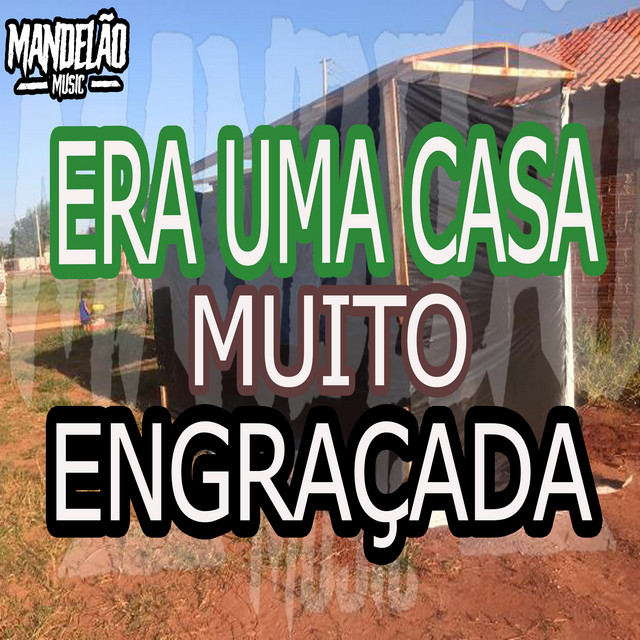 Era uma Casa Muito Engraçada - Funk