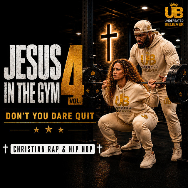 Jesus In The Gym, vol. 4 - Album by UNDEFEATED BELIEVER | Spotify