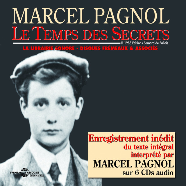 Le temps des secrets (Texte intégral récité par Pagnol lui-même) cover art
