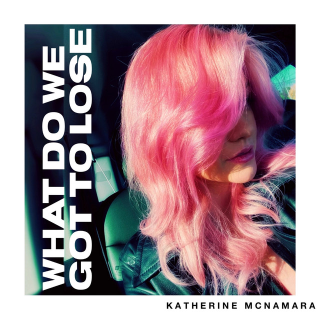 What Do We Got To Lose