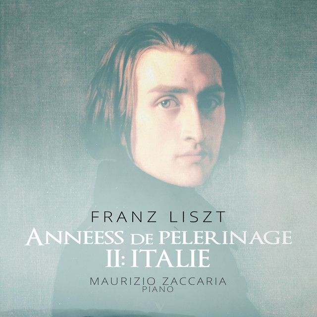 Liszt: Années de pèlerinage II, S. 161 "Italie"
