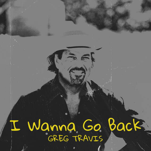 I Wanna Go Back - Single by Greg Travis | Spotify