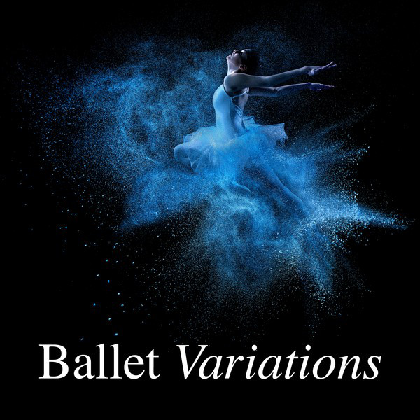 Ballet Variations - Compilation by Various Artists | Spotify