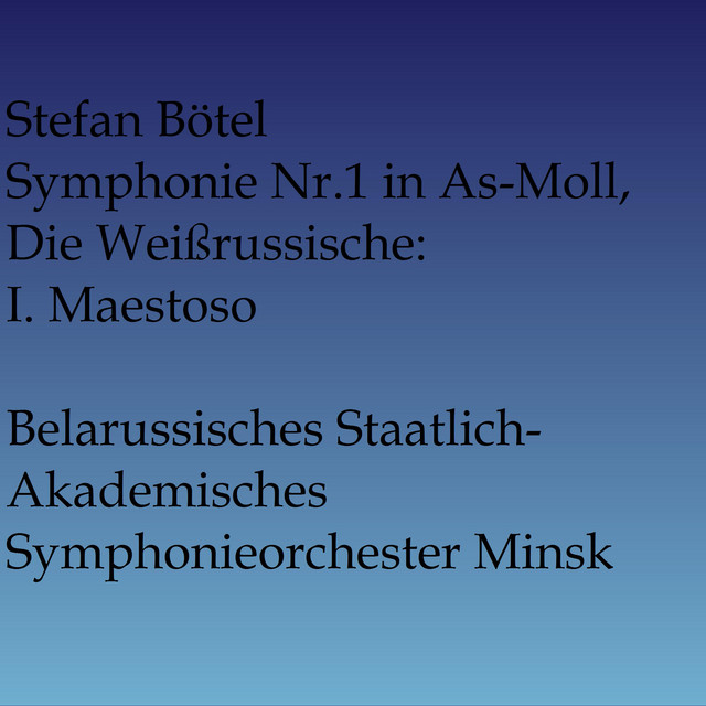Bötel: Symphonie Nr. 1 in As-Moll, Die Weißrussische: I. Maestoso cover art