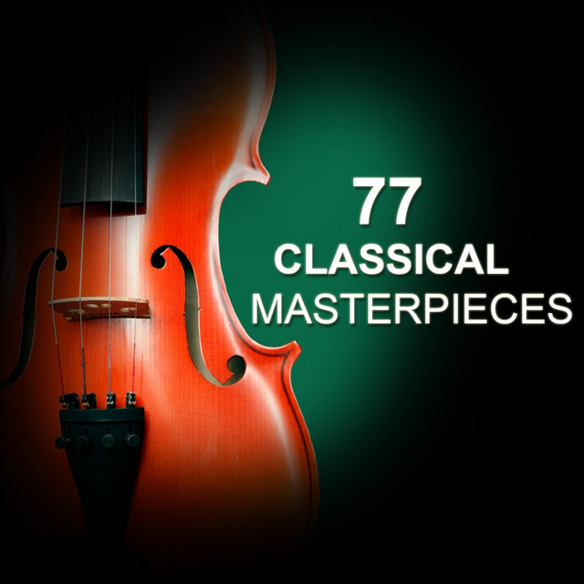 77 Classical Masterpieces - Compilation by Various Artists | Spotify