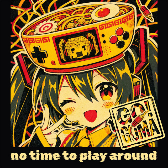 No Time To Play Around