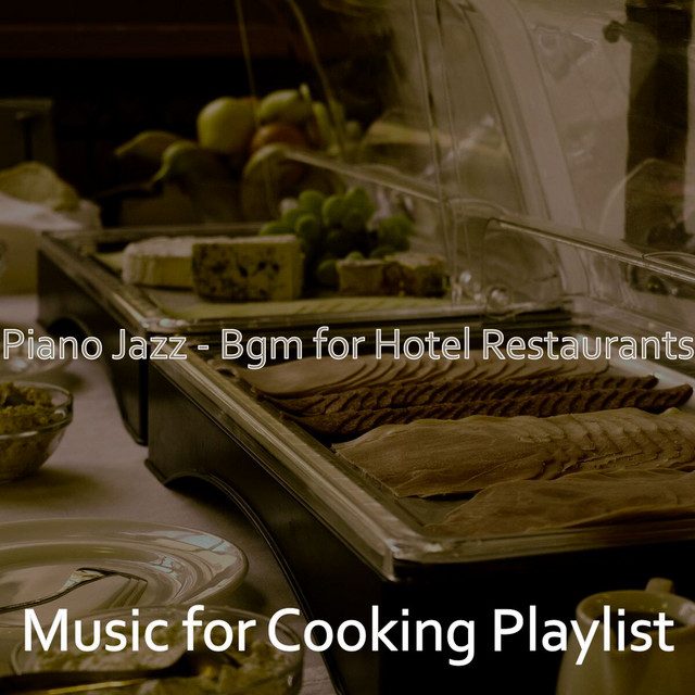 Piano Jazz - Bgm for Hotel Restaurants - Album by Music for Cooking ...
