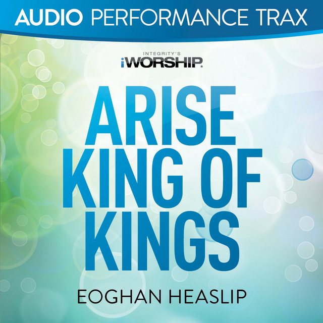 Arise King of Kings - Original Key With Background Vocals