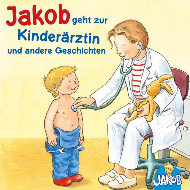 Jakob geht zur Kinderärztin - Jakob kann das schon alleine - Jakob und sein Töpfchen - Jakob, Haare waschen - Jakob ist wütend (Jakob, der kleine Bruder von Conni) cover art