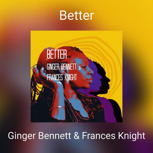 Better - Single by Ginger Bennett & Frances Knight | Spotify